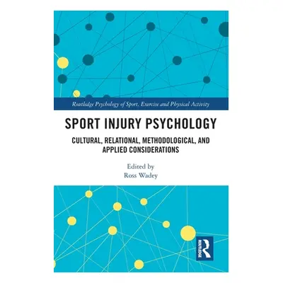 "Sport Injury Psychology: Cultural, Relational, Methodological, and Applied Considerations" - ""