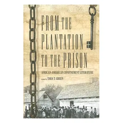 "From the Plantation to the Prison: African-American Confinement Literature" - "" ("Green Tara T