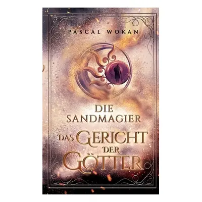 "Die Sandmagier: Das Gericht der Gtter" - "" ("Wokan Pascal")