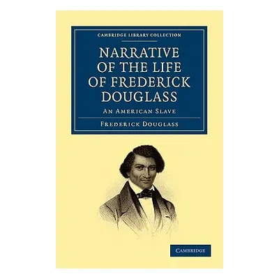 "Narrative of the Life of Frederick Douglass: An American Slave" - "" ("Douglass Frederick")