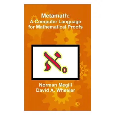 "Metamath: A Computer Language for Mathematical Proofs" - "" ("Megill Norman")