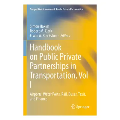 "Handbook on Public Private Partnerships in Transportation, Vol I: Airports, Water Ports, Rail, 