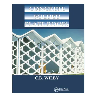 "Concrete Folded Plate Roofs" - "" ("Wilby C.")