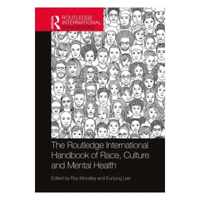 "The Routledge International Handbook of Race, Culture and Mental Health" - "" ("Moodley Roy")