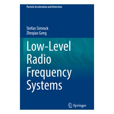 "Low-Level Radio Frequency Systems" - "" ("Simrock Stefan")