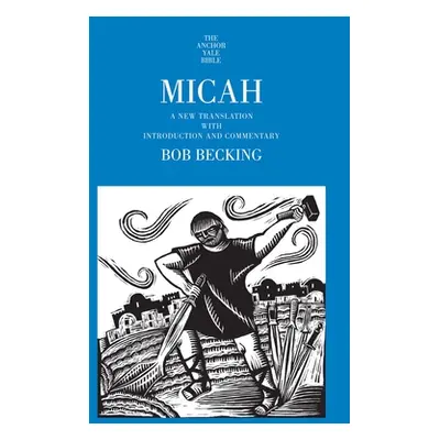 "Micah: A New Translation with Introduction and Commentary" - "" ("Becking Bob")