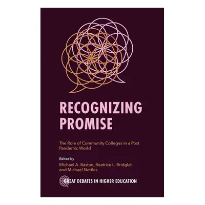 "Recognizing Promise: The Role of Community Colleges in a Post Pandemic World" - "" ("Baston Mic