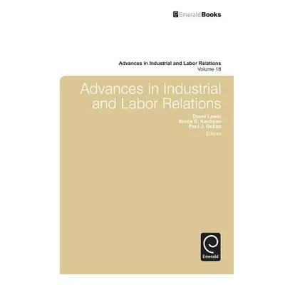 "Advances in Industrial and Labor Relations, Volume 18" - "" ("Kaufman Bruce E.")