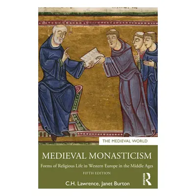 "Medieval Monasticism: Forms of Religious Life in Western Europe in the Middle Ages" - "" ("Lawr