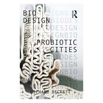 "Probiotic Cities" - "" ("Beckett Richard")