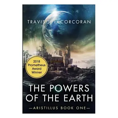 "The Powers of the Earth" - "" ("Corcoran Travis J. I.")