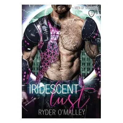 "Iridescent Lust" - "" ("O'Malley Ryder")