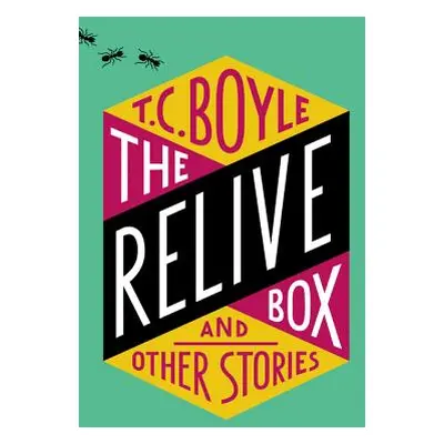 "Relive Box and Other Stories" - "" ("Boyle T.C.")