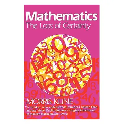 "Mathematics: The Loss of Certainty" - "" ("Kline Morris")