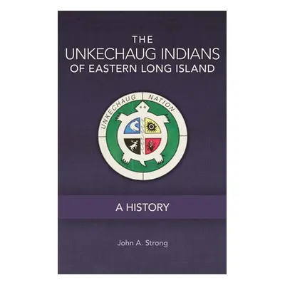 "The Unkechaug Indians of Eastern Long Island: A History" - "" ("Strong John A.")