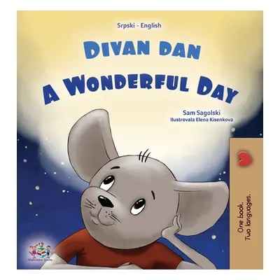 "A Wonderful Day (Serbian English Bilingual Children's Book - Latin Alphabet)" - "" ("Sagolski S