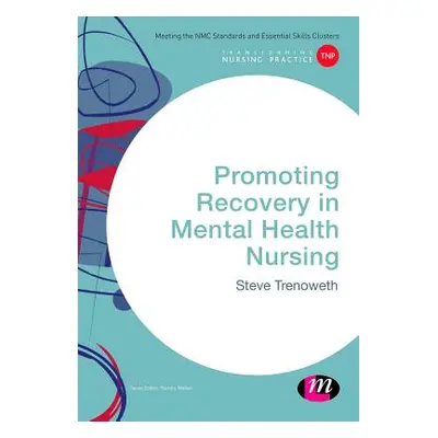 "Promoting Recovery in Mental Health Nursing" - "" ("Trenoweth Steve")