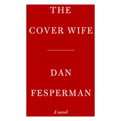 "The Cover Wife" - "" ("Fesperman Dan")