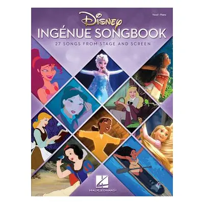 "Disney Ingenue Songbook: 27 Songs from Stage and Screen" - "" ("Hal Leonard Corp")