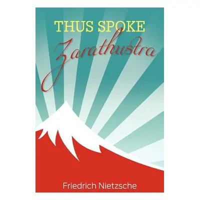 "Thus Spoke Zarathustra" - "" ("Nietzsche Friedrich Wilhelm")