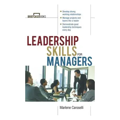 "Leadership Skills for Managers" - "" ("Caroselli")