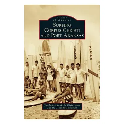 "Surfing Corpus Christi and Port Aransas" - "" ("Parker Dan")