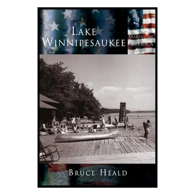 "Lake Winnipesaukee" - "" ("Heald Bruce")