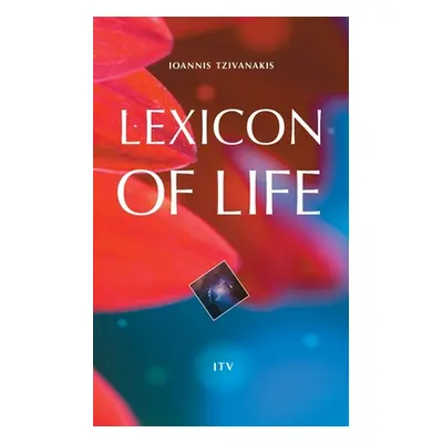 "Lexicon of Life" - "" ("Tzivanakis Ioannis")