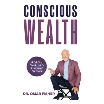 "Conscious Wealth" - "" ("Fisher Omar")