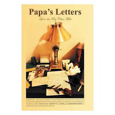 "Papa's Letters: Love Via First-Class Male" - "" ("Lovell Judith C.")