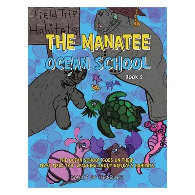 "The Manatee Ocean School: Book 2" - "" ("Headlee Sally Jo")