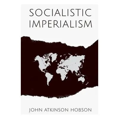 "Socialistic Imperialism: With an Excerpt from Imperialism, the Highest Stage of Capitalism by V