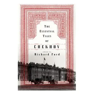 "The Essential Tales of Chekhov" - "" ("Chekhov Anton")