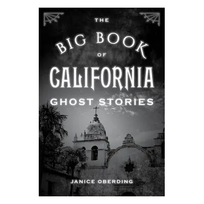 "The Big Book of California Ghost Stories" - "" ("Oberding Janice")