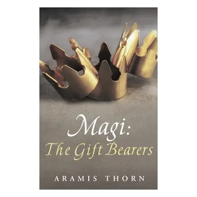 "Magi: The Gift Bearers" - "" ("Thorn Aramis")