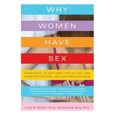 "Why Women Have Sex: Women Reveal the Truth about Their Sex Lives, from Adventure to Revenge (an