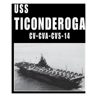 "USS Ticonderoga - CV Cva CVS 14" - "" ("Turner Publishing")