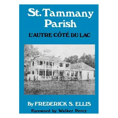 "St. Tammany Parish: L'Autre Ct Du Lac" - "" ("Percy Walker")