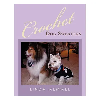 "Crochet Dog Sweaters" - "" ("Memmel Linda")