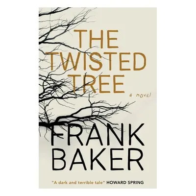 "The Twisted Tree (Valancourt 20th Century Classics)" - "" ("Baker Frank")