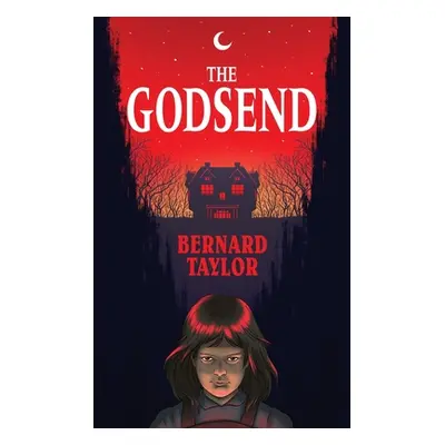 "The Godsend (Valancourt 20th Century Classics)" - "" ("Taylor Bernard")