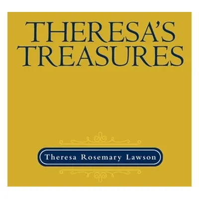 "Theresa's Treasures" - "" ("Lawson Theresa Rosemary")