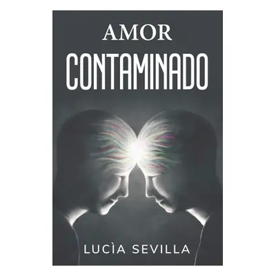 "Amor Contaminado" - "" ("Luca Sevilla")