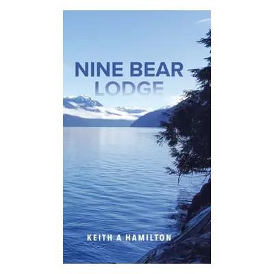 "Nine Bear Lodge" - "" ("Hamilton Keith a.")