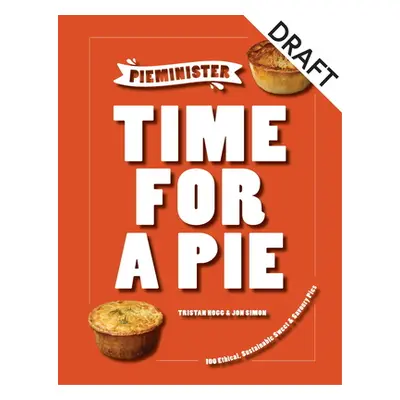 "Pieminister Live & Eat Pie!: Ethical & Sustainable Pie-Making" - "" ("Hogg Tristan")