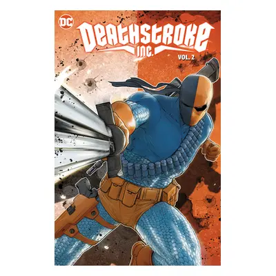 "Deathstroke Inc. Vol. 2: Year One" - "" ("Williamson Joshua")