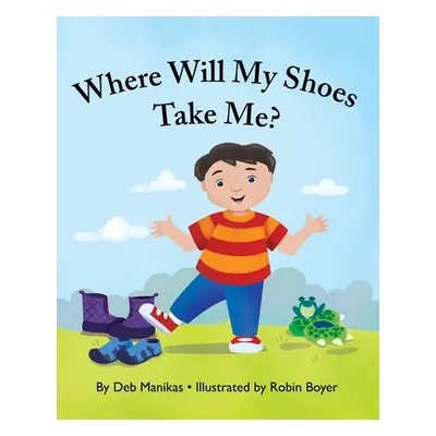 "Where Will My Shoes Take Me?" - "" ("Manikas Deb")