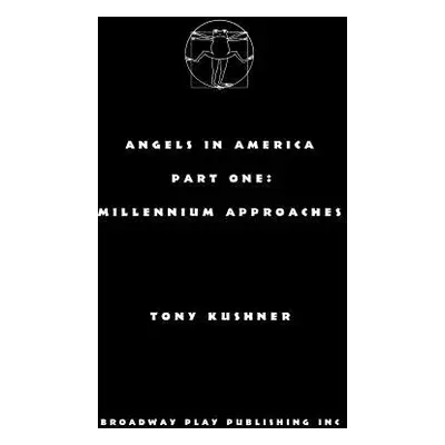 "Angels in America, Part One: Millennium Approaches" - "" ("Kushner Tony")