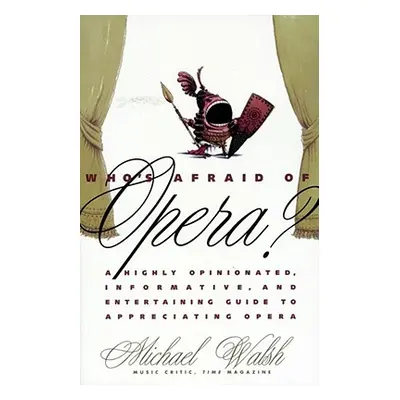 "Who's Afraid of Opera?" - "" ("Walsh Michael")