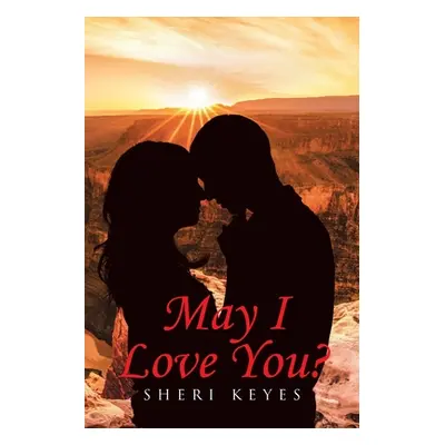 "May I Love You?" - "" ("Keyes Sheri")